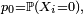 \scriptstyle\ p_0=\mathbb{P}(X_i=0),\