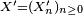 \scriptstyle\ X^{\prime}=(X^{\prime}{n}){n\ge 0}\