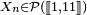 \scriptstyle\ X_{n}\in\mathcal{P}([\![ 1,11]\!])\