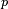 \scriptstyle\ p\