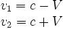 \begin{matrix}v_1=c-V\v_2=c+V\end{matrix}