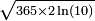 \scriptstyle\ \sqrt{365\times2\ln(10)}\