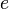 \ e\